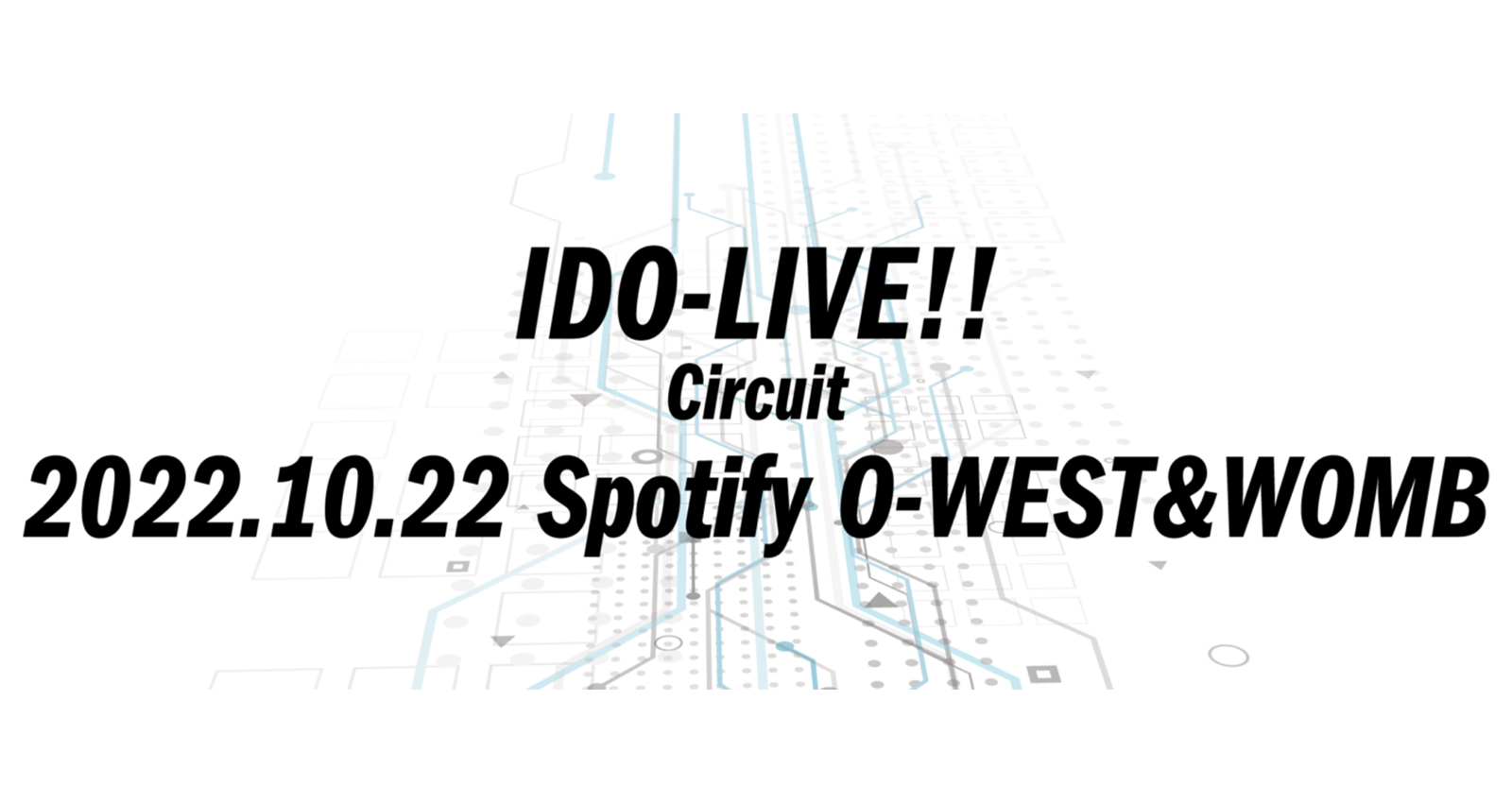 IDO-LIVE!! Circuit