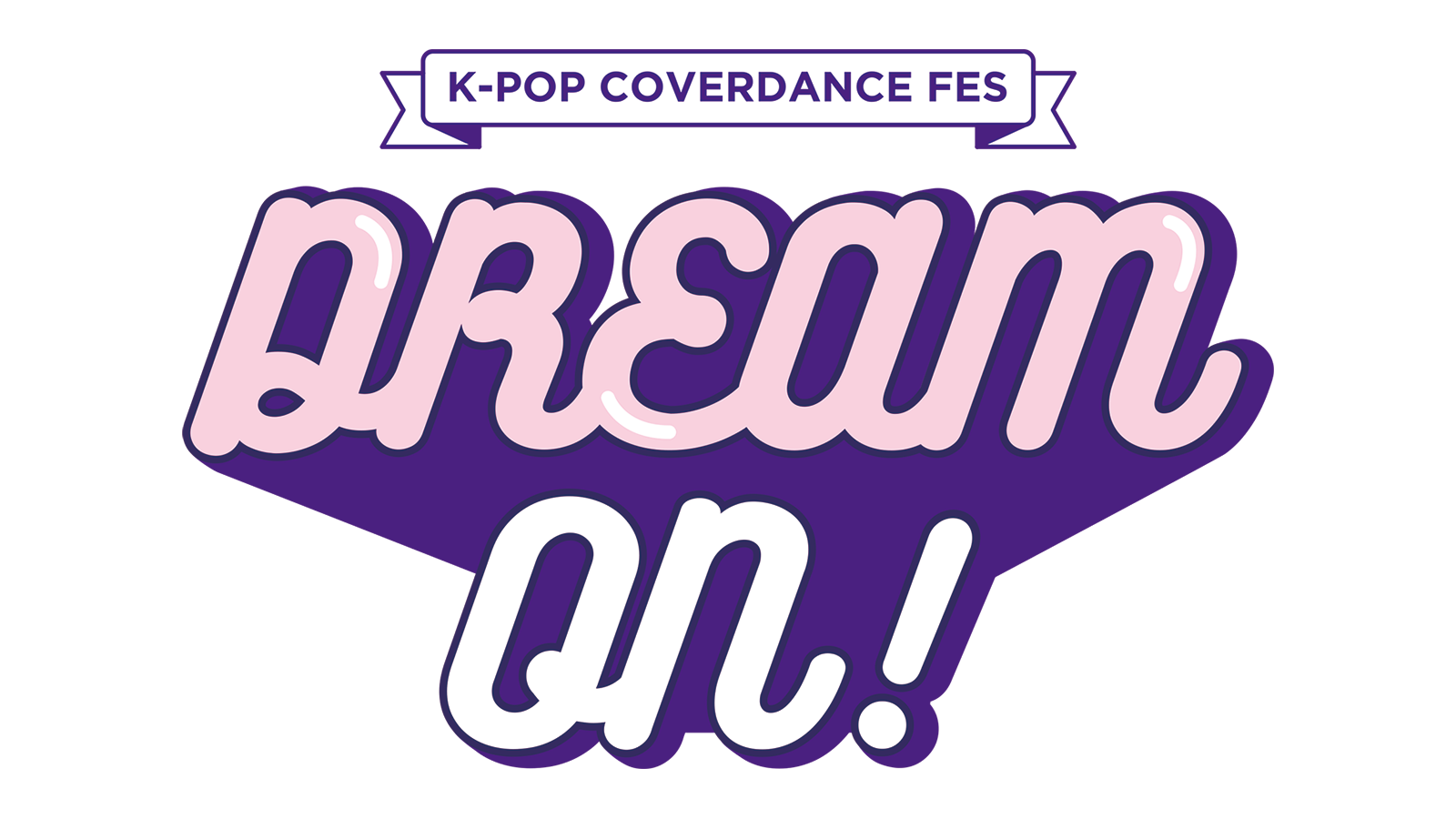 K-POP COVER DANCE FES “DREAM ON!” vol.25