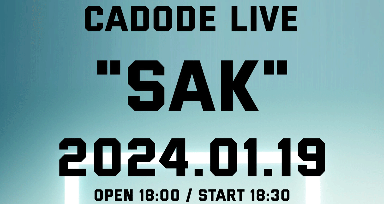 cadode live “SAK”