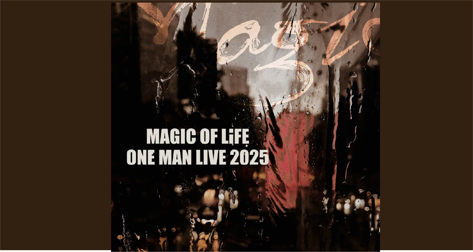 25/10/04_MAGIC OF LiFE ONE MAN LIVE 2025_1部