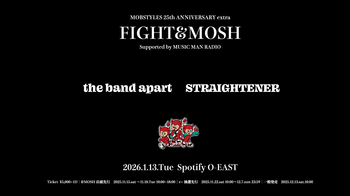 MOBSTYLES 25TH ANNIVERSARY extra  FIGHT&MOSH  supported by MUSIC MAN RADIO