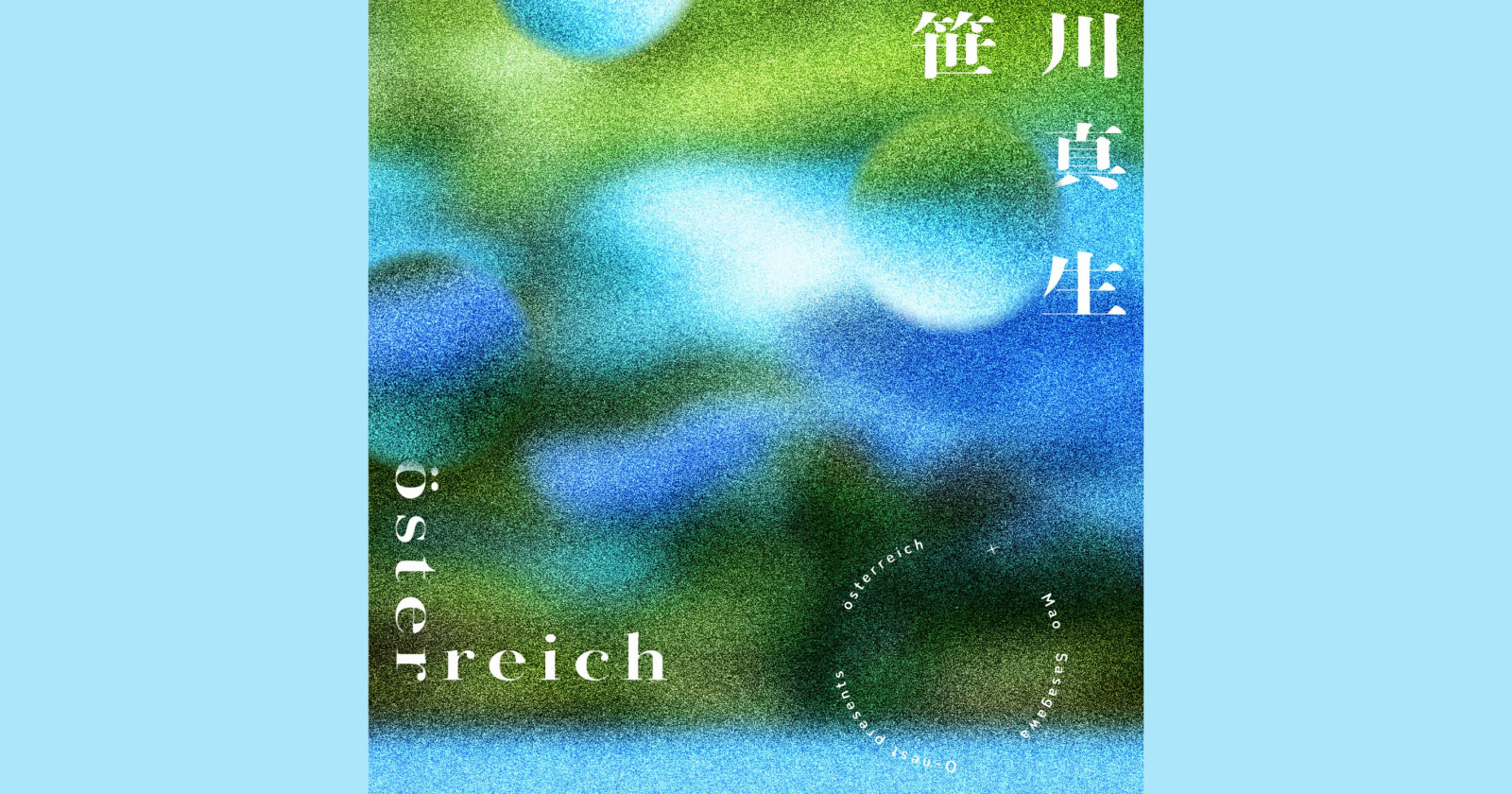 O-nest presents “österreich × 笹川真生 “