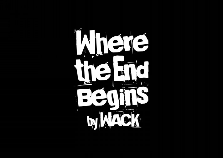 Where the End Begins by WACK＜DAY1＞