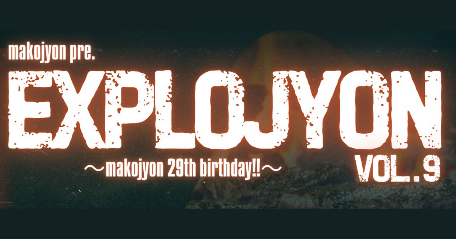 #EXPLOJYON Vol.9<br>makojyon 29th Birthday!!