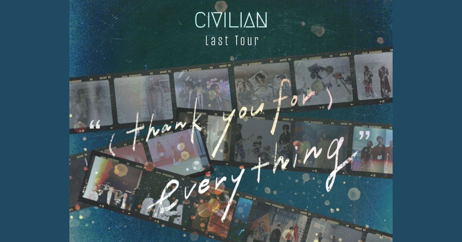 CIVILIAN Last Tour “(thank you for) everything”
