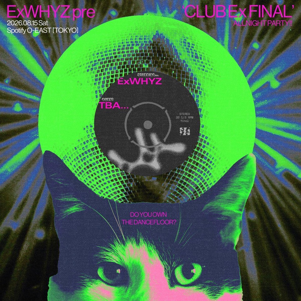 ExWHYZ presents ‘CLUB Ex FINAL’