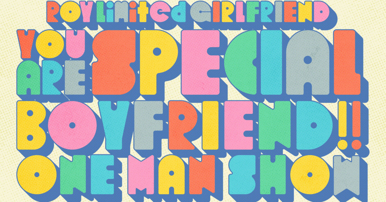 ROY Limited GIRLFRIEND『YOU ARE SUPECIAL BOY FRIEND !!』ONE MAN SHOW